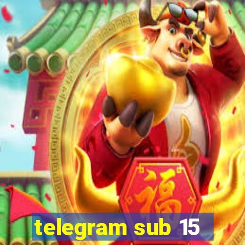 telegram sub 15